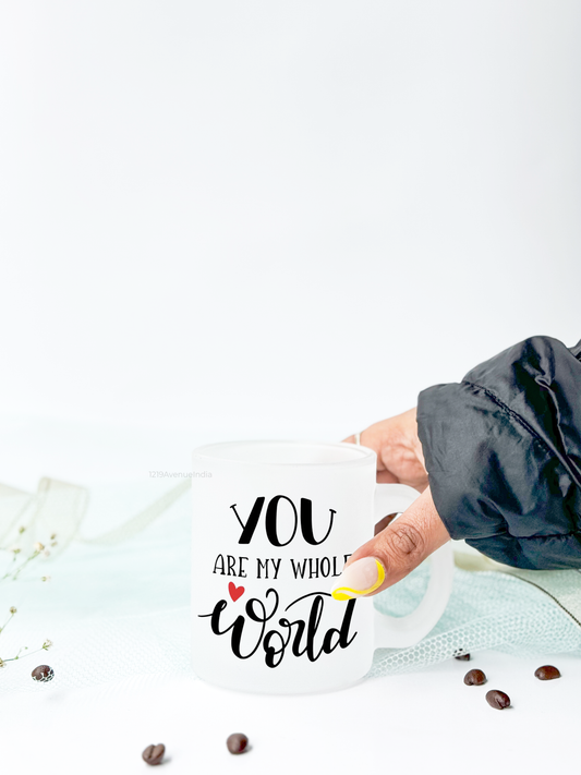 Frosted Mug 350ml | You are my whole world Print | Pocket Picks Mugs