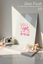 Printed 4K Ultra Gloss Metal Frame A3 Size | You Got This Print | 1.2mm Premium Thickness Wall Frame (12x18 Inches)