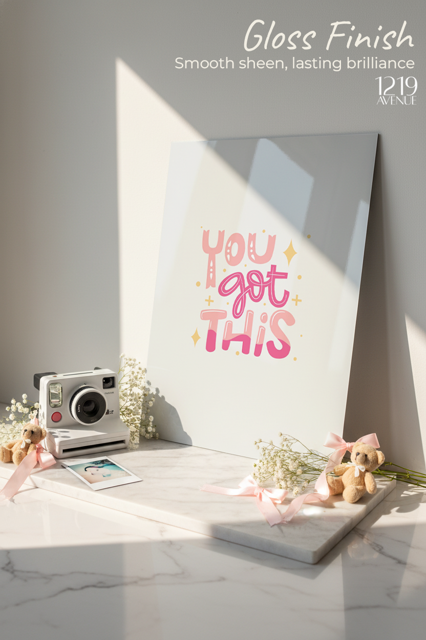 Printed 4K Ultra Gloss Metal Frame A3 Size | You Got This Print | 1.2mm Premium Thickness Wall Frame (12x18 Inches)
