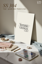 Printed 4K Ultra Gloss Metal Frame A3 Size | Nothing Change Print | 1.2mm Premium Thickness Wall Frame (12x18 Inches)