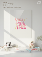 Printed 4K Ultra Gloss Metal Frame A3 Size | You Got This Print | 1.2mm Premium Thickness Wall Frame (12x18 Inches)
