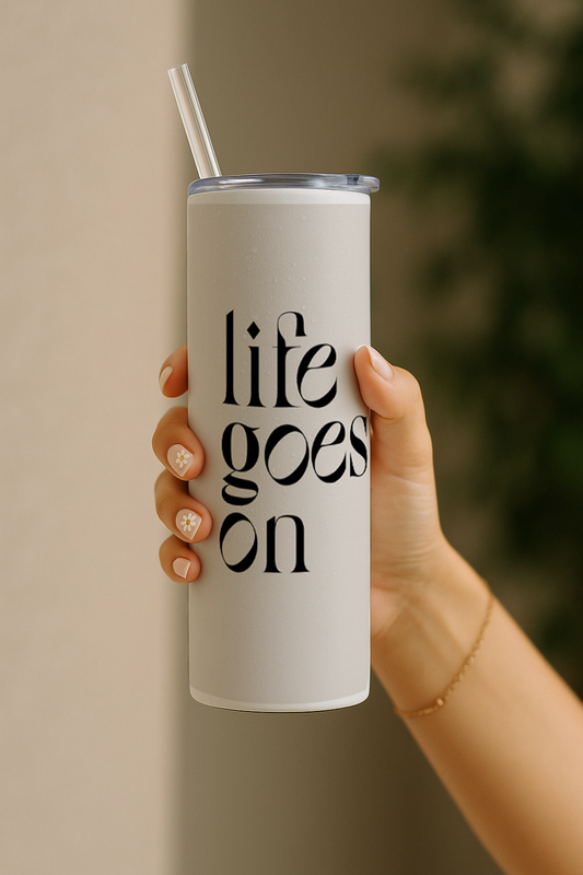 Colossal Tumbler 700ML with Straw| Life Goes On Print |Double Walled Insulated Tumbler 7-8 hrs