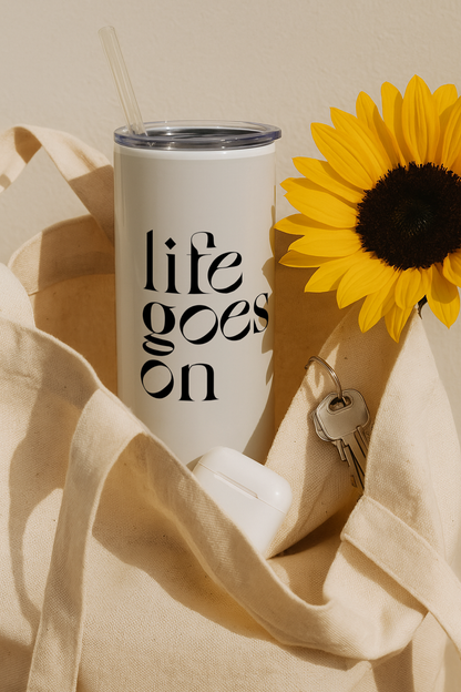 Colossal Tumbler 700ML with Straw| Life Goes On Print |Double Walled Insulated Tumbler 7-8 hrs