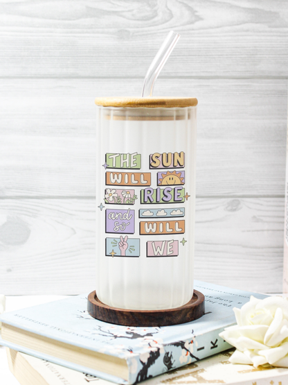 Frosted Ripple Taille Sipper 500ml| The Sun Will Rise  Print | 18oz Ripple Frosted Glass Tumbler with lid and straw