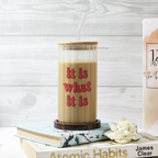 Frosted Ripple Taille Sipper 500ml| It is What It is | 18oz Ripple Frosted Glass Tumbler with lid and straw