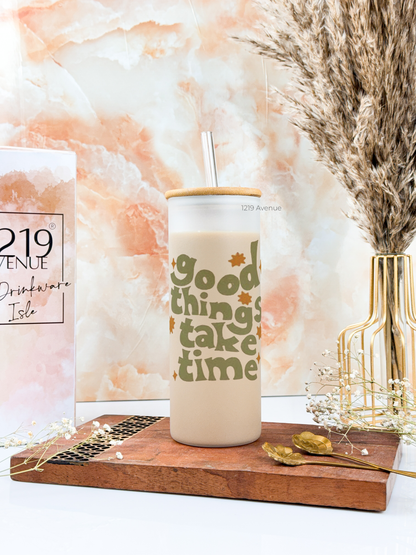 Frosted Grande Sipper 650ml| Good Things Take Time Print| 20oz Tall Tumbler with Straw and Lid