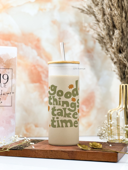 Frosted Grande Sipper 650ml| Good Things Take Time Print| 20oz Tall Tumbler with Straw and Lid