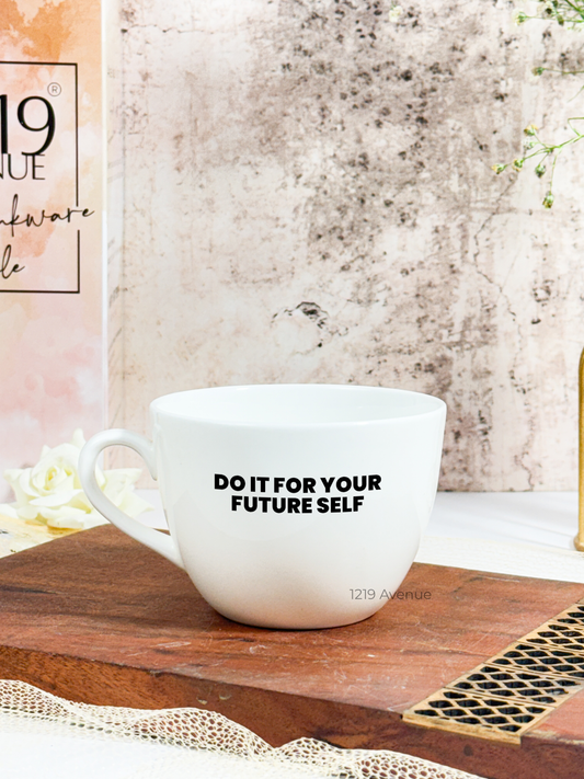 Benji Ceramic Grande Cups |200ml |Do It For Your Future self Permanent Print | Premium Benji Ceramic Cups | Winter Special