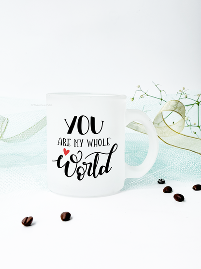 Frosted Mug 350ml | You are my whole world Print | Pocket Picks Mugs