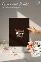 Printed 4K Ultra Gloss Metal Frame A3 Size | Positive Vibes Only Print | 1.2mm Premium Thickness Wall Frame (12x18 Inches) 1219 Avenue