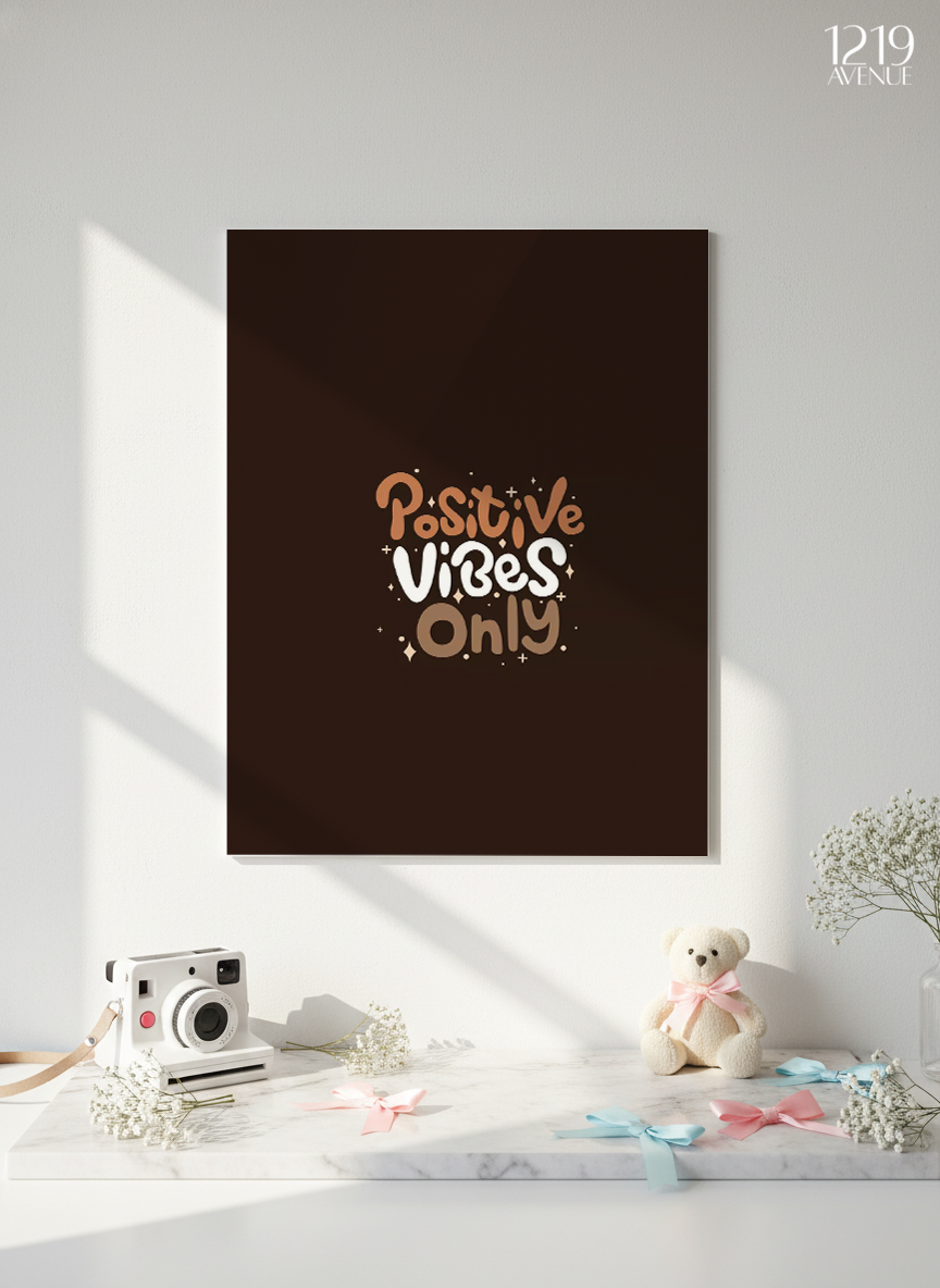 Printed 4K Ultra Gloss Metal Frame A3 Size | Positive Vibes Only Print | 1.2mm Premium Thickness Wall Frame (12x18 Inches) 1219 Avenue