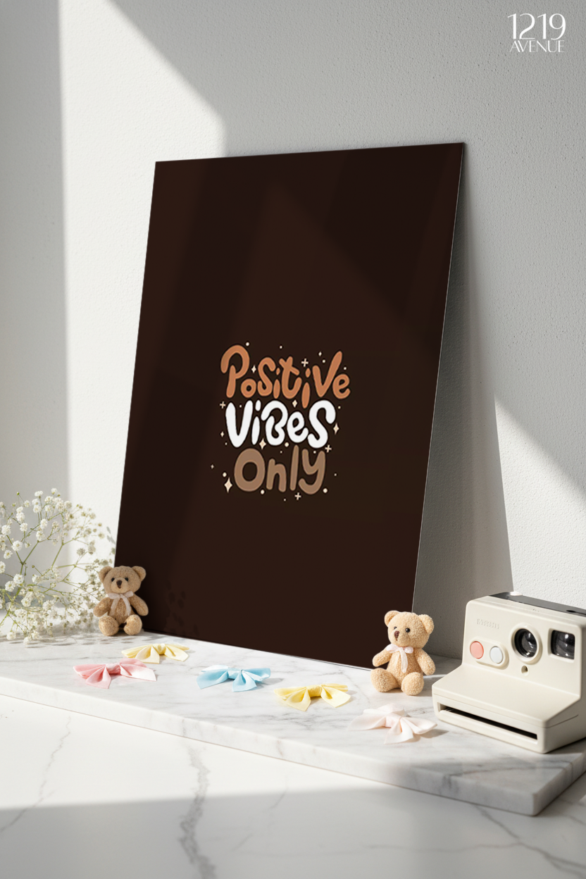Printed 4K Ultra Gloss Metal Frame A3 Size | Positive Vibes Only Print | 1.2mm Premium Thickness Wall Frame (12x18 Inches) 1219 Avenue