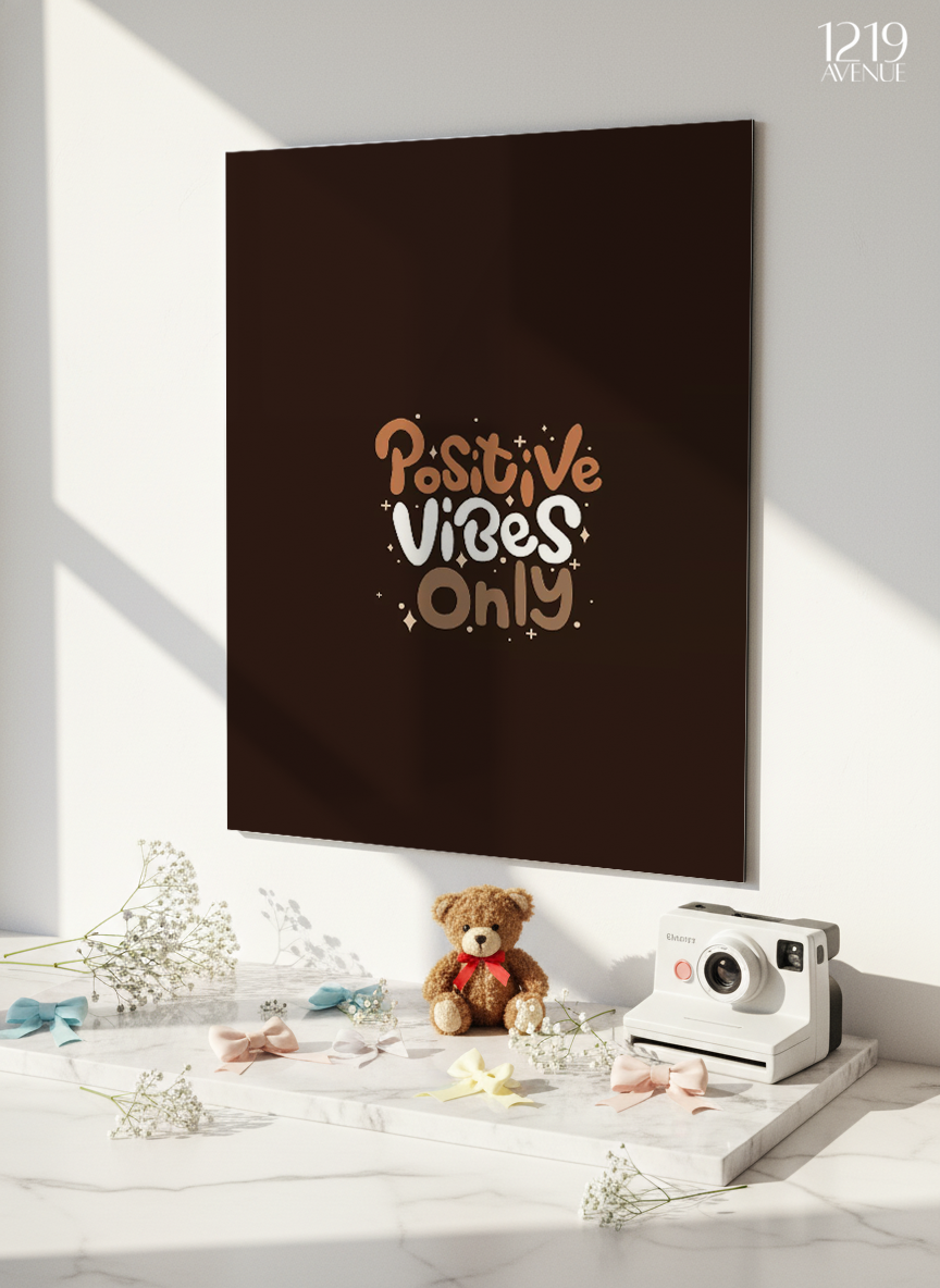 Printed 4K Ultra Gloss Metal Frame A3 Size | Positive Vibes Only Print | 1.2mm Premium Thickness Wall Frame (12x18 Inches) 1219 Avenue